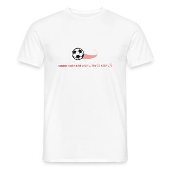 I know I kick like a girl - Men's T-Shirt - white - Front - AI Model Male 178 dark (178cm)