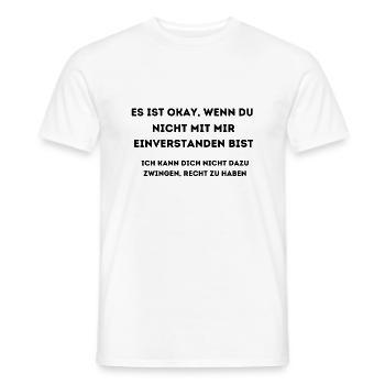 IT'S OKAY IF YOU DON'T AGREE WITH ME - Men's T-Shirt - white - Front - AI Model Male 178 dark (178cm)