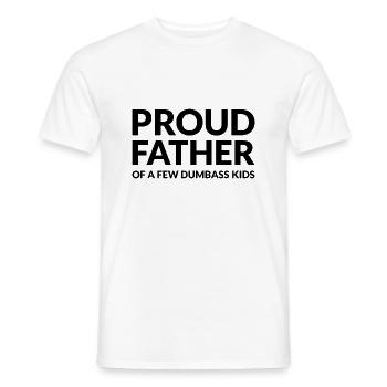 PROUD FATHER OF A FEW DUMBASS KIDS - STOLZER VATER - Men's T-Shirt - white - Front - AI Model Male 178 dark (178cm)