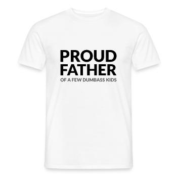 PROUD FATHER OF A FEW DUMBASS KIDS - STOLZER VATER - Men's T-Shirt - white - Front - AI Model Male 178 dark (178cm)