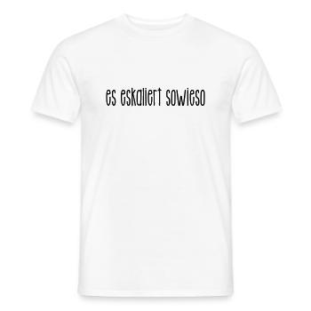 es eskaliert sowieso R - Männer T-Shirt - Weiß - Vorne - AI Model Male 178 dark (178cm)