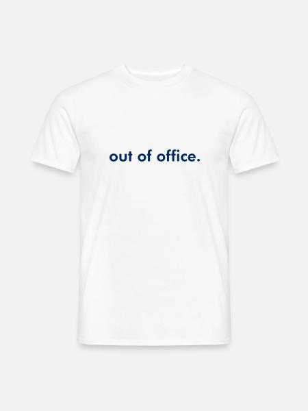 out of office - Nicht im Büro - ausserhaus - Männer T-Shirt - Weiß