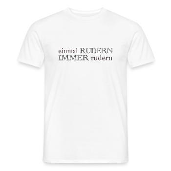 Rudern Sprüche - einmal rudern immer rudern - Männer T-Shirt - Weiß - Vorne - AI Model Male 178 dark (178cm)