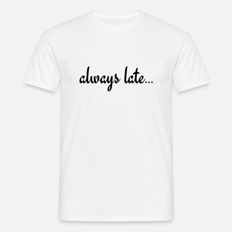 Immer spät dran... - Männer T-Shirt - Weiß