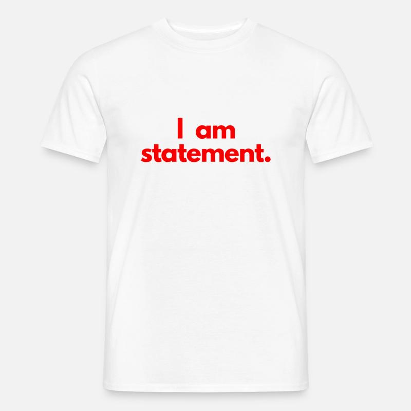 Ich bin eine Aussage. Rot - Männer T-Shirt - Weiß
