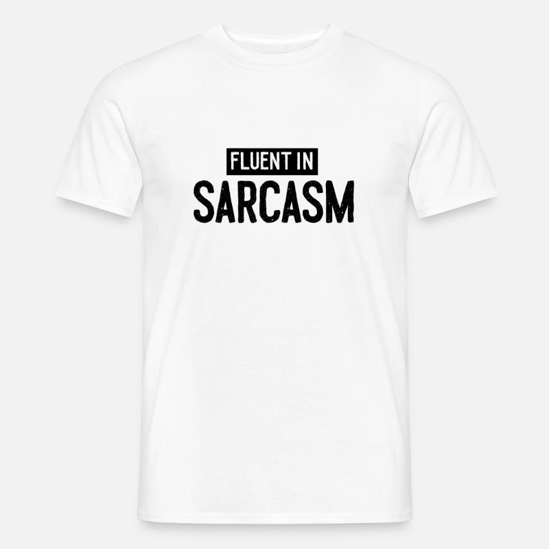 Fluent in Sarcasm - Männer T-Shirt - Weiß