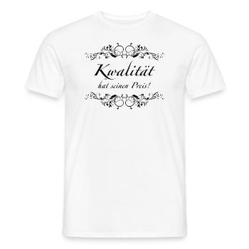 Kwalität hat seinen Preis - Männer T-Shirt - Weiß - Vorne - AI Model Male 178 dark (178cm)