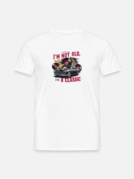 I'm not old, I'm a classic. - Männer T-Shirt - Weiß