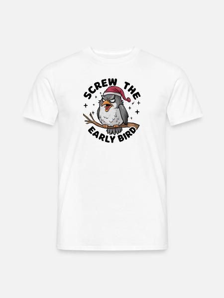 Der frühe Vogel kann mich mal - Männer T-Shirt - Weiß
