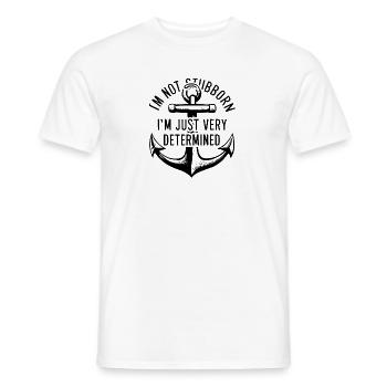I'm not stubborn, I'm just very determined. - Men's T-Shirt - white - Front - AI Model Male 178 dark (178cm)