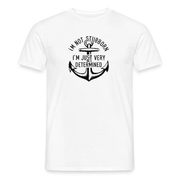 I'm not stubborn, I'm just very determined. - Men's T-Shirt - white - Front - AI Model Male 178 dark (178cm)