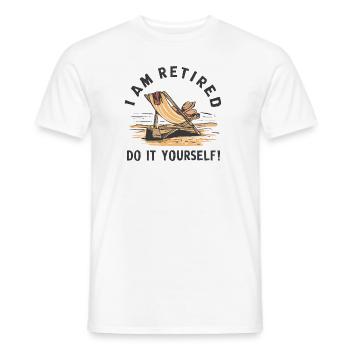 Ich bin im Ruhestand. Mach es selbst! - Männer T-Shirt - Weiß - Vorne - AI Model Male 178 dark (178cm)