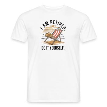 Ich bin im Ruhestand. Mach es selbst! - Männer T-Shirt - Weiß - Vorne - AI Model Male 178 dark (178cm)