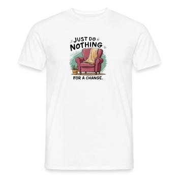 Zur Abwechslung einfach mal nichts tun. - Männer T-Shirt - Weiß - Vorne - AI Model Male 178 dark (178cm)