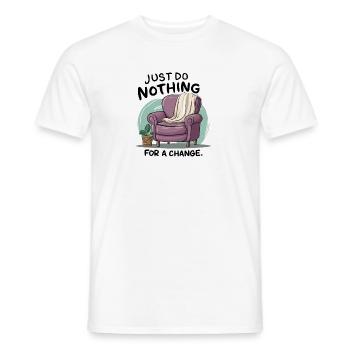 Zur Abwechslung einfach mal nichts tun. - Männer T-Shirt - Weiß - Vorne - AI Model Male 178 dark (178cm)