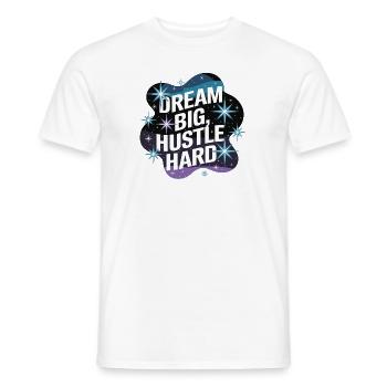 Dream Big, Hustle Hard – Nachthimmel - Männer T-Shirt - Weiß - Vorne - AI Model Male 178 dark (178cm)