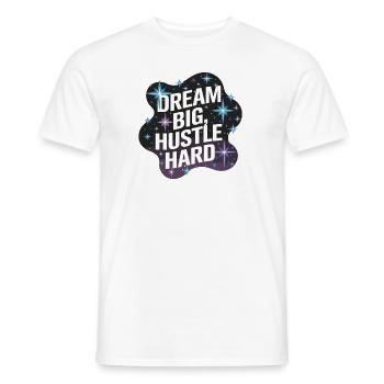 Dream Big, Hustle Hard – Nachthimmel - Männer T-Shirt - Weiß - Vorne - AI Model Male 178 dark (178cm)
