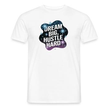 Dream Big, Hustle Hard – Nachthimmel - Männer T-Shirt - Weiß - Vorne - AI Model Male 178 dark (178cm)