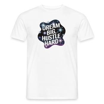 Dream Big, Hustle Hard – Nachthimmel - Männer T-Shirt - Weiß - Vorne - AI Model Male 178 dark (178cm)