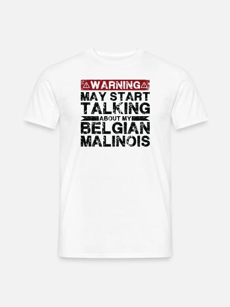 Über Belgische Malinois Sprechen - Männer T-Shirt - Weiß