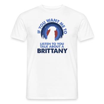 Sprechen Sie Über Hunde Brittany - Männer T-Shirt - Weiß - Vorne - AI Model Male 178 dark (178cm)