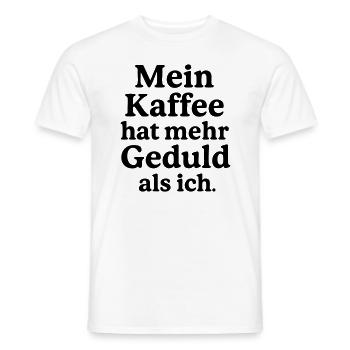 Mein Kaffee hat mehr Geduld als ich. - Männer T-Shirt - Weiß - Vorne - AI Model Male 178 dark (178cm)