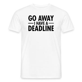 Go Away I Have A Deadline - Men's T-Shirt - white - Front - AI Model Male 178 dark (178cm)