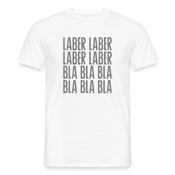 Laber Laber Bla Bla - Männer T-Shirt - Weiß - Vorne - AI Model Male 178 dark (178cm)