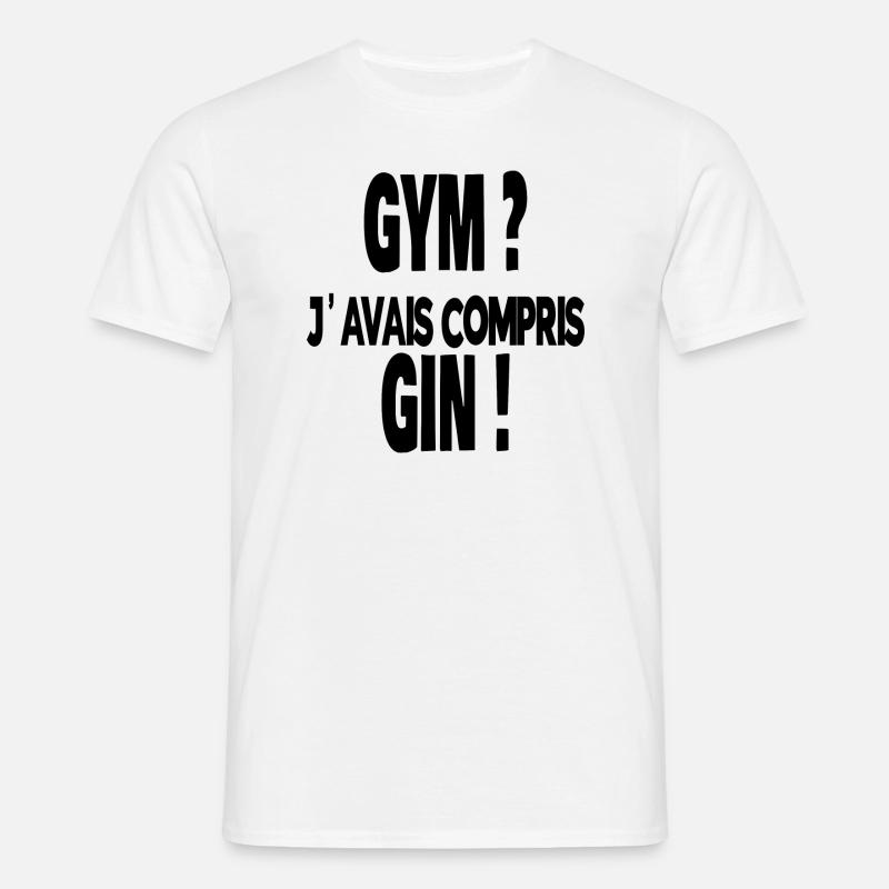 gym ? j'avais compris gin ! - T-shirt Homme - blanc