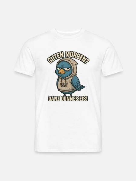 Der Frühe Vogel Ganz dünnes Eis Büro Sprüche - Männer T-Shirt - Weiß