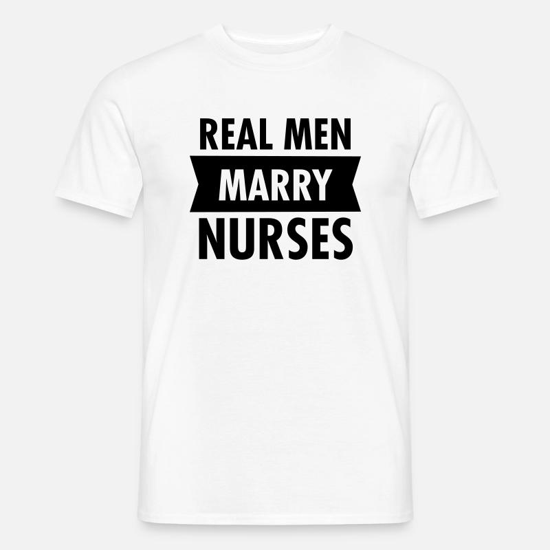 Real Men Marry Nurses - Männer T-Shirt - Weiß