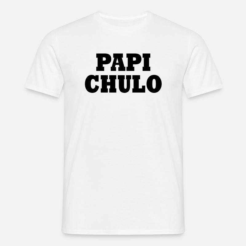 Papi chulo - Männer T-Shirt - Weiß