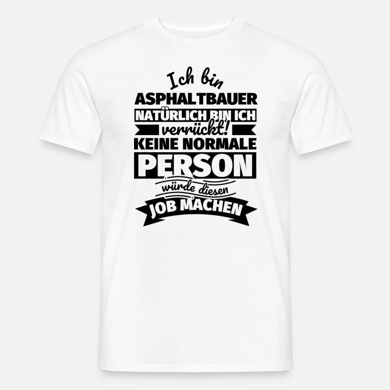 Asphaltbauer Geschenke - Männer T-Shirt - Weiß