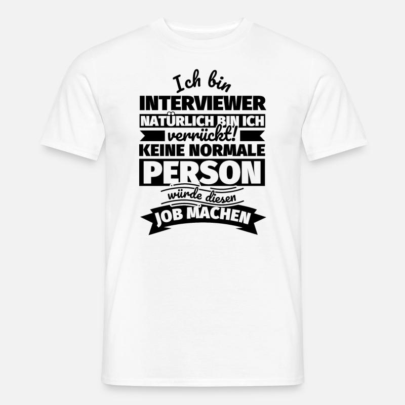 Interviewer Geschenke - Männer T-Shirt - Weiß
