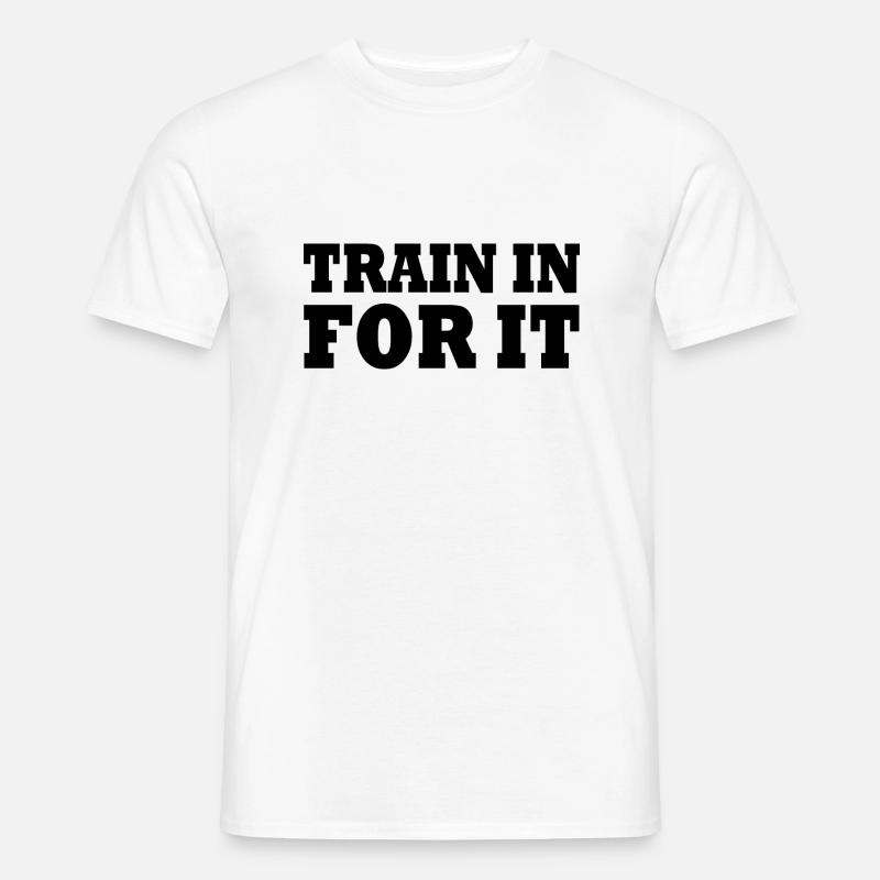 Train in for it - Männer T-Shirt - Weiß