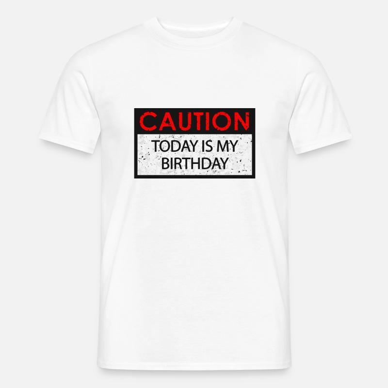 Caution - Birthday (Geburtstag) - Männer T-Shirt - Weiß