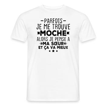 Parfois je me trouve moche alors je pense à sœur - T-shirt homme - blanc - Devant - AI Model Male 178 dark (178cm)