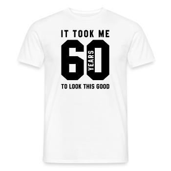 It Took Me 60 Year To Look This Good - 60th Birthd - Men's T-Shirt - white - Front - AI Model Male 178 dark (178cm)