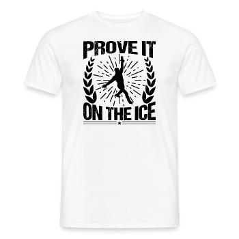 Prove It On The Ice Funny Ice Skating - Men's T-Shirt - white - Front - AI Model Male 178 dark (178cm)
