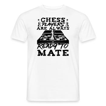 Chess Players Are Always Ready To Mate - Männer T-Shirt - Weiß - Vorne - AI Model Male 178 dark (178cm)