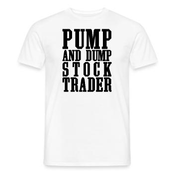 Pump And Dump Stock Trader Funny Trading - Men's T-Shirt - white - Front - AI Model Male 178 dark (178cm)