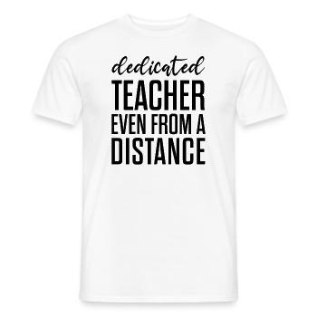 Dedicated Teacher Even From A Distance - Männer T-Shirt - Weiß - Vorne - AI Model Male 178 dark (178cm)