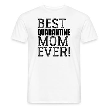 Best Quarantine Mom Ever Humor - Men's T-Shirt - white - Front - AI Model Male 178 dark (178cm)
