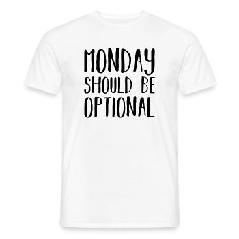 Monday Should Be Optional Office Remote Work Humor - Männer T-Shirt - Weiß - Vorne - AI Model Male 178 dark (178cm)