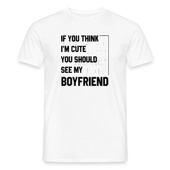 If You Think I'm Cute You Should See My Boyfriend - Men's T-Shirt - white - Front - AI Model Male 178 dark (178cm)