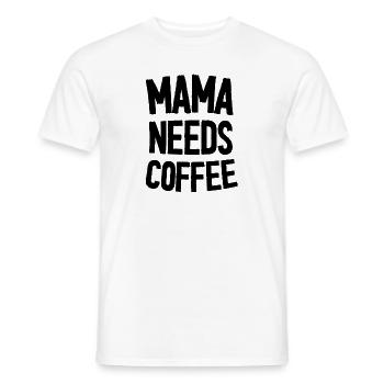 Mama Needs Coffee - Mother's Day Funny Gift - Men's T-Shirt - white - Front - AI Model Male 178 dark (178cm)