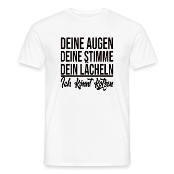 Deine Augen Deine Stimme Dein Lächeln - Lustig - Männer T-Shirt - Weiß - Vorne - AI Model Male 178 dark (178cm)