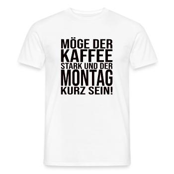Möge Der Kaffee Stark Und Der Montag Kurz Sein! - Männer T-Shirt - Weiß - Vorne - AI Model Male 178 dark (178cm)