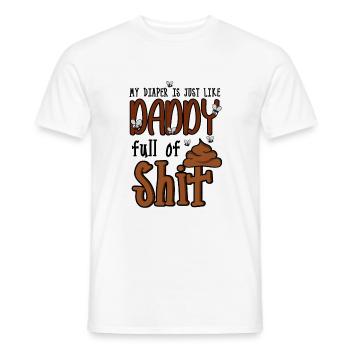 My Diaper is Just Like Daddy Full of Shit Funny - Männer T-Shirt - Weiß - Vorne - AI Model Male 178 dark (178cm)