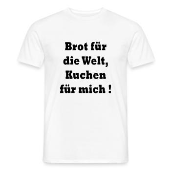 Bread for the World, cake for me - Men's T-Shirt - white - Front - AI Model Male 178 dark (178cm)